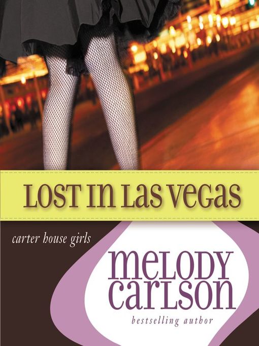 Title details for Lost in Las Vegas by Melody Carlson - Available